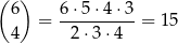 ( ) 6 = 6-⋅5-⋅4-⋅3 = 15 4 2⋅ 3⋅4 