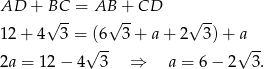 AD + BC = AB + CD √ -- √ -- √ -- 12 + 4 3 = (6 3+ a+ 2 3)+ a 2a = 12 − 4 √ 3- ⇒ a = 6 − 2√ 3. 