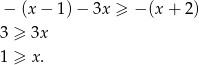  − (x − 1) − 3x ≥ −(x + 2) 3 ≥ 3x 1 ≥ x. 