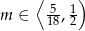  ⟨ 5- 1) m ∈ 18 ,2 