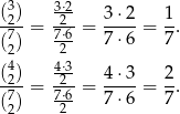 (3) 3⋅2- 3⋅2 1 -27- = -27⋅6-= ----= --. (2) 2 7⋅6 7 (4) 4⋅3- -2- = -2- = 4⋅3-= 2-. (72) 7⋅26- 7⋅6 7 
