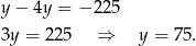 y− 4y = − 22 5 3y = 22 5 ⇒ y = 75 . 
