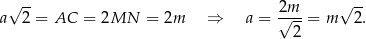  √ -- 2m-- √ -- a 2 = AC = 2MN = 2m ⇒ a = √ 2-= m 2. 