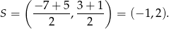  ( ) S = −-7-+-5, 3-+-1 = (− 1,2). 2 2 