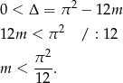  2 0 < Δ = π − 12m 12m < π 2 / : 12 2 m < π--. 12 