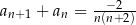 an+ 1 + an = --−2-- n(n+2) 