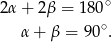  ∘ 2α + 2 β = 180 α + β = 90∘. 