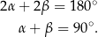  ∘ 2α + 2 β = 180 α + β = 90∘. 