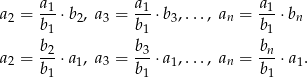  a-1 a1- a1- a2 = b ⋅b2, a3 = b ⋅b3,..., an = b ⋅bn 1 1 1 a2 = b2-⋅a1, a3 = b3-⋅a1,..., an = bn-⋅a1. b1 b1 b 1 