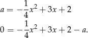  1 a = − -x2 + 3x + 2 4 1-2 0 = − 4x + 3x + 2 − a. 