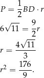  1- P = 2BD ⋅r √ --- 9 6 11 = -r √ --2 4--1-1 r = 3 176 r2 = ----. 9 