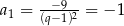  --−9-- a1 = (q−1)2 = − 1 