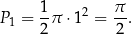 P1 = 1-π ⋅12 = π-. 2 2 