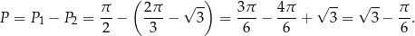  ( ) P = P − P = π-− 2-π − √ 3- = 3π-− 4π-+ √ 3 = √ 3− π-. 1 2 2 3 6 6 6 