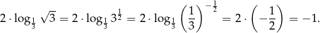 ( ) 1 ( ) √ -- 1 1- −2 1- 2 ⋅lo g13 3 = 2⋅ lo g13 3 2 = 2 ⋅lo g13 3 = 2 ⋅ − 2 = − 1. 