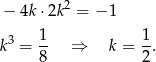  2 − 4k ⋅2k = − 1 3 1 1 k = -- ⇒ k = -. 8 2 