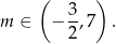  ( ) m ∈ − 3-,7 . 2 