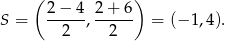  ( ) 2-−-4-2-+-6- S = 2 , 2 = (− 1,4). 