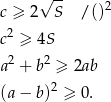  √ -- 2 c ≥ 2 S / () c2 ≥ 4S a2 + b2 ≥ 2ab 2 (a − b) ≥ 0 . 