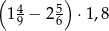 ( 4 5) 1 9 − 26 ⋅1,8 