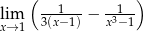  (---1-- --1-) lxim→ 1 3(x−1) − x3−1 