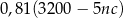 0 ,81(3200 − 5nc ) 