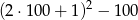 (2 ⋅100 + 1)2 − 100 