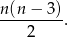 n (n− 3) ---------. 2 