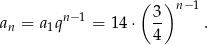  ( 3)n −1 an = a1qn− 1 = 14 ⋅ -- . 4 