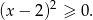  2 (x − 2) ≥ 0. 