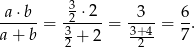  3 a-⋅b--= -2-⋅2-= -3-- = 6-. a+ b 32 + 2 3+24 7 