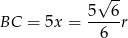  √ -- 5--6- BC = 5x = 6 r 