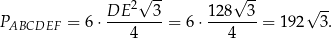  √ -- √ -- DE-2--3- 128--3- √ -- PABCDEF = 6⋅ 4 = 6⋅ 4 = 192 3. 