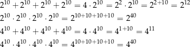  10 10 10 10 10 2 10 2+ 10 12 2 + 2 + 2 + 2 = 4⋅2 = 2 ⋅2 = 2 = 2 210 ⋅210 ⋅210 ⋅210 = 210+10+10+ 10 = 240 10 10 10 10 10 1+ 10 11 4 + 4 + 4 + 4 = 4⋅4 = 4 = 4 410 ⋅410 ⋅410 ⋅410 = 410+10+10+ 10 = 440 
