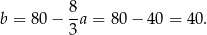  8 b = 80 − 3-a = 80 − 40 = 4 0. 