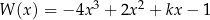  3 2 W (x) = − 4x + 2x + kx − 1 