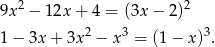  2 2 9x − 1 2x+ 4 = (3x − 2) 1 − 3x + 3x 2 − x3 = (1 − x)3. 