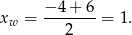 x = −-4+--6 = 1. w 2 