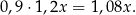 0,9⋅1 ,2x = 1,08x . 