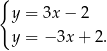 { y = 3x − 2 y = − 3x + 2. 
