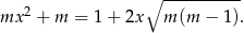  ∘ ---------- mx 2 + m = 1 + 2x m (m − 1). 