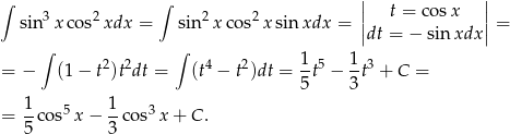 ∫ ∫ || t = cos x || sin 3x cos2xdx = sin 2x cos2x sin xdx = || || = ∫ ∫ dt = − sin xdx 2 2 4 2 1-5 1-3 = − (1 − t )t dt = (t − t)dt = 5t − 3t + C = = 1-cos5 x− 1-cos3x + C . 5 3 
