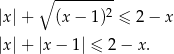  ∘ --------- |x|+ (x− 1)2 ≤ 2− x |x|+ |x − 1| ≤ 2 − x. 