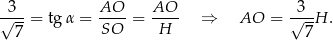 √3--= tg α = AO--= AO-- ⇒ AO = √3-H . 7 SO H 7 
