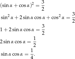  3 (sin α+ cosα)2 = -- 2 sin 2α + 2sin αco sα + cos2 α = 3- 2 3- 1 + 2 sin α cosα = 2 1 2 sin α cosα = -- 2 1- sin α cosα = 4. 