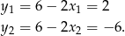 y1 = 6− 2x1 = 2 y2 = 6− 2x2 = − 6. 