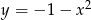  2 y = − 1− x 