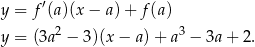 y = f′(a)(x − a)+ f(a) y = (3a2 − 3)(x − a) + a3 − 3a+ 2. 