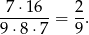  7⋅ 16 2 -------= --. 9 ⋅8⋅7 9 