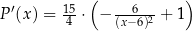  ( ) ′ 15 ---6-- P (x ) = 4 ⋅ − (x−6)2 + 1 